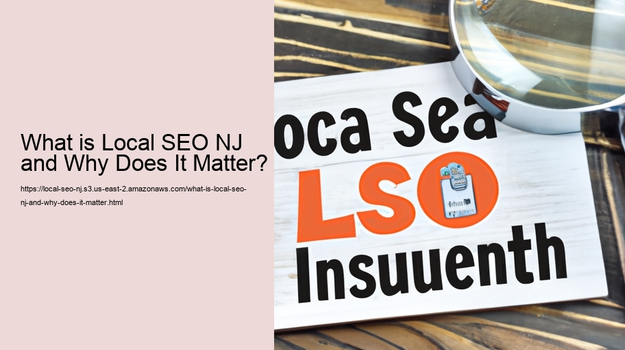 What is Local SEO NJ and Why Does It Matter?